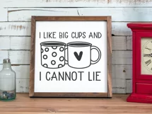 I Like Big Cups SVG | Funny Coffee Bar Kitchen Sign Cut File Product Image 2