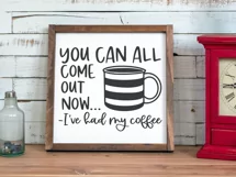 Coffee SVG |You Can All Come Out Now SVG | Coffee Mug SVG Product Image 2
