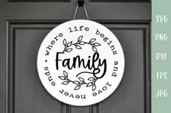 Family Where Life Begins - Family Quote Sign SVG Product Image 1