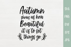 Autumn Shows Us To Let Things Go - Fall Sign SVG Product Image 2