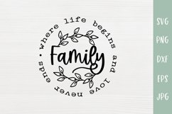 Family Where Life Begins - Family Quote Sign SVG Product Image 2