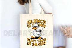 Silence is Golden Duct Tape is Silver Sublimation PNG Product Image 2