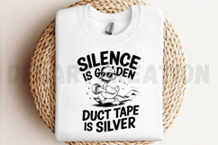 Silence is Golden Duct Tape is Silver PNG Product Image 3