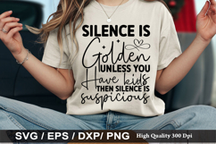 Silence is golden unless you - Funny Mom Life SVG Design Product Image 1