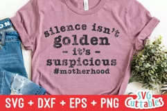 Mom SVG| Silence Isn't Golden Its Suspicious | Shirt svg Product Image 1