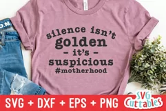 Mom SVG| Silence Isn't Golden Its Suspicious | Shirt svg Product Image 3