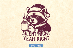 Silent Night Yeah Right SVG, Funny Tired Raccoon Christmas Product Image 1