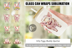 Silly Piggy Muddy Quotes Glass Can Product Image 1