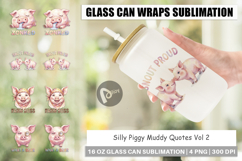 Silly Piggy Muddy Quotes Glass Can Product Image 1
