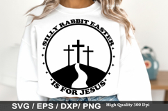 Silly rabbit Easter is for Jesus - Christian Easter SVG Desi Product Image 1