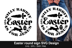 Easter Round Sign SVG Design - Silly Rabbit Easter is for Je Product Image 2
