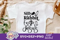Silly Rabbit Easter is for Jesus SVG, DXF and PNG files Product Image 1
