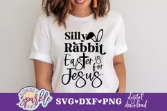 Silly Rabbit Easter is for Jesus SVG, DXF and PNG files Product Image 2