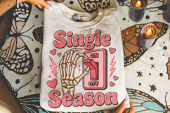 Single Season PNG, Funny Valentine's Day PNG, Sarcastic PNG Product Image 4