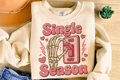 Single Season PNG, Funny Valentine's Day PNG, Sarcastic PNG Product Image 1