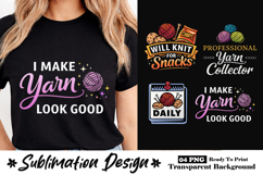 I Make Yarn Look Good Funny Crochet and Knitting Sublimation Product Image 1
