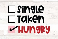 Funny Valentines Day SVG | Single Taken Hungry Product Image 2