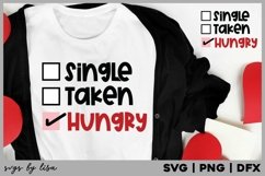 Funny Valentines Day SVG | Single Taken Hungry Product Image 1