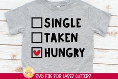 Single Taken Hungry SVG | Funny Valentine Shirt Cut File Product Image 1