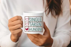 Single Taken Hungry SVG, Valentine's Day SVG Design Product Image 3