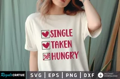 Single Taken Hungry SVG, Valentine's Day SVG Design Product Image 1