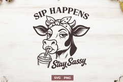 Sip Happens Cow SVG, Stay Sassy Farm Animal PNG, Funny Cow Product Image 1