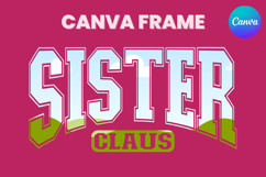 SISTER Claus Canva Frame Family Christmas Varsity Shirt Product Image 1