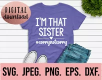 I'm That Sister Sorry Not Sorry SVG - Funny Sister SVG Product Image 2