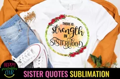 There is Strength In Sisterhood I Sister Quotes Sublimation Product Image 1
