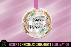 SISTERS CHRISTMAS ORNAMENT SUBLIMATION I SISTERS HOLIDAY ORNAMENT SUBLIMATION
