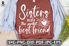 Sisters Make The Perfect Best Friend | Family Siblings SVG Product Image 1