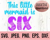 This Little Mermaid Is Six - Mermaid 6th Birthday Girl SVG Product Image 2