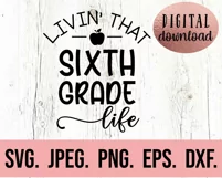 Living That 6th Grade Life SVG - Back To School - Grade 6 Product Image 2
