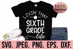 Living That 6th Grade Life SVG - Back To School - Grade 6 Product Image 1