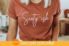 Sixty-ish| 60th birthday svg quote Product Image 3