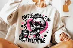 Coffee Is My Valentine PNG, Valentine's Day Funny Skeleton Product Image 1