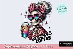 Skeleton Coffee Sublimation, Skull Mom Life, Snarky Skeleton