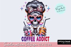 Skeleton Coffee Sublimation, Skull Mom, Snarky Skeleton PNG