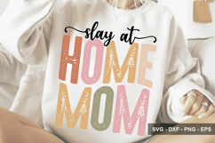 Slay At Home Mom - Mother's Day Design Product Image 1