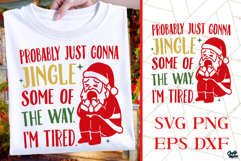 Jingle Some Of The Way | Tired Santa | Christmas SVG|PNG Product Image 1