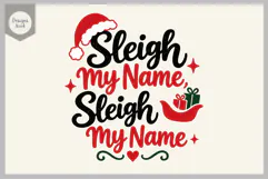 Sleigh My Name SVG, Funny Christmas Quote SVG, Santa Sleigh Product Image 1