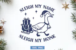 Sleigh My Name Sleigh My Honk SVG | Funny Christmas Goose Product Image 1