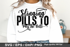 Nurse SVG Design -Slinging Pills to Pay the Bills Product Image 5