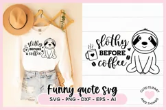 Funny Sleepy SVG Quote - Slothy Before Coffee SVG Product Image 1