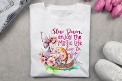 Slow down enjoy the magic life has to offer Sublimation PNG Product Image 3