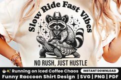 Slow Ride Shirt, Fast Vibes SVG, Raccoon Cowboy SVG, Fueled by Chaos SVG, Funny Turtle Graphic, Western Rodeo Shirt, Cowboy Animal Clipart, Hustle Shirt SVG, Raccoon Graphic Tee, Country Vibes Shirt