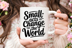 Small Acts Change The World SVG | Be Kind SVG | Kindness SVG Product Image 3