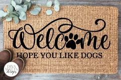 Welcome Hope You Like Dogs SVG | Farmhouse Design Product Image 1