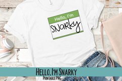 Hello, I'm Snarky Sublimation PNG Product Image 1