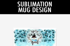 Up To Snow Good Sublimation Design | 11 & 15 oz Mug Wrap PNG Product Image 2